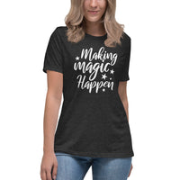 Load image into Gallery viewer, Making Magic Happen Women&#39;s Relaxed T-Shirt
