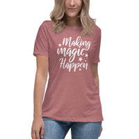 Load image into Gallery viewer, Making Magic Happen Women&#39;s Relaxed T-Shirt
