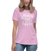Load image into Gallery viewer, Making Magic Happen Women&#39;s Relaxed T-Shirt
