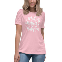 Load image into Gallery viewer, Making Magic Happen Women&#39;s Relaxed T-Shirt
